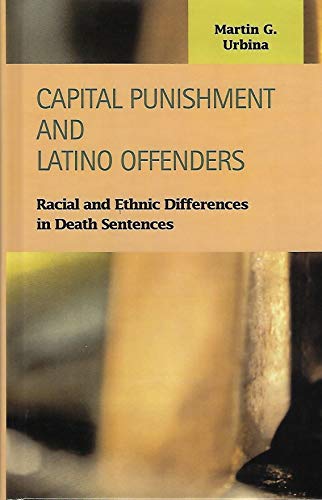 9781931202602: Capital Punishment and Latino Offenders: Racial and Ethnic Differences in Death Sentences (Criminal Justice)