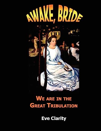 9781931203173: Awake, Bride: We are in the Great Tribulation