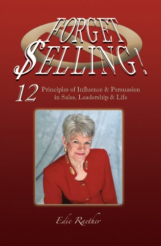 9781931219037: Forget Selling!: Sales, Leadership and Life