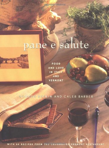 9781931229166: Pane E Salute: Food & Love in Italy & Vermont