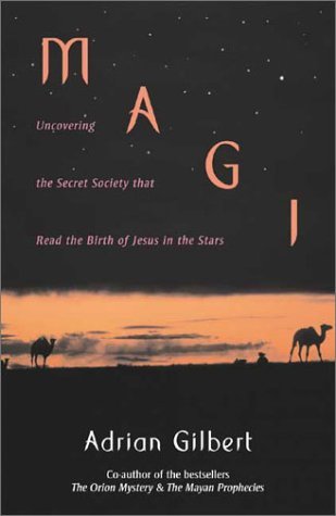 Stock image for Magi: Uncovering the Secret Society That Read the Birth of Jesus in the Stars for sale by HPB-Emerald