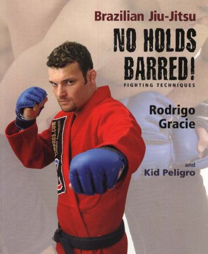 Stock image for Brazilian Jiu-Jitsu No Holds Barred! Fighting Techniques (Brazilian Jiu-Jitsu series) for sale by HPB-Diamond