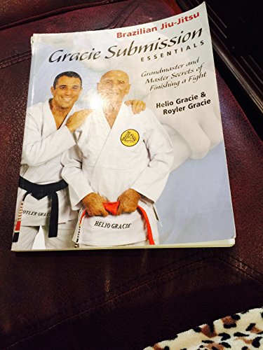 9781931229456: Gracie Submission Essentials: The Secrets of Finishing the Fight (Brazilian Jiu-Jitsu)