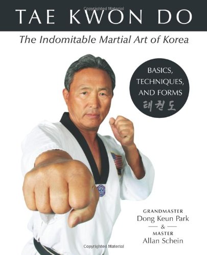 Imagen de archivo de Tae Kwon Do : The Indomitable Martial Art of Korea - Basics, Techniques, and Forms a la venta por Better World Books