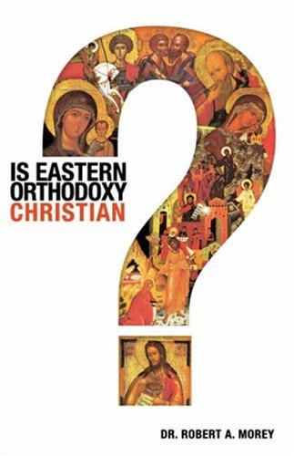 Beispielbild fr Is Eastern Orthodoxy Christian? zum Verkauf von Hawking Books