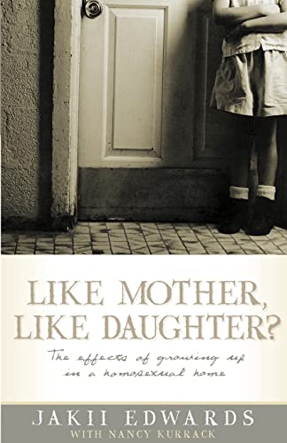 Stock image for Like Mother, Like Daughter?: The Effects of Growing Up in a Homosexual Home for sale by Redux Books