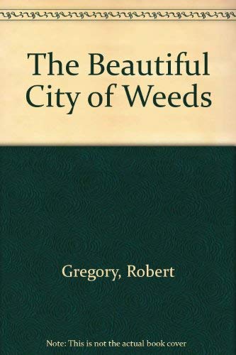 Beispielbild fr The Beautiful City of Weeds zum Verkauf von SecondSale