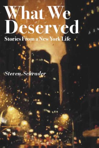 Beispielbild fr What We Deserved: Stories from a New York Life zum Verkauf von Books From California