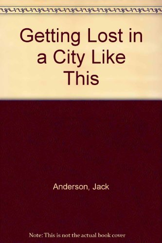 Getting Lost in a City Like This (9781931236980) by Anderson, Jack