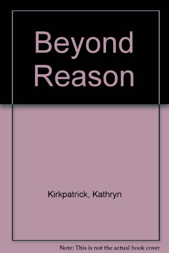 Beyond Reason (9781931247092) by Kirkpatrick, Kathryn