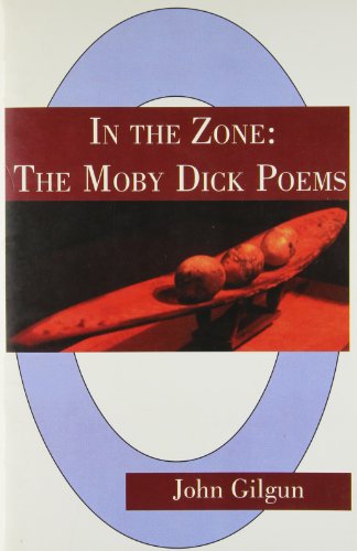 In the Zone: The Moby Dick Poems (9781931247139) by Gilgun, John