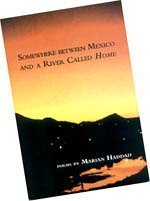 Stock image for Somewhere Between Mexico And A River Called Home for sale by Half Price Books Inc.