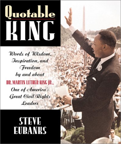 Beispielbild fr Quotable King: Words of Wisdom, Inspiration, and Freedom by and about Dr. Martin Luther King Jr., One of America's Great Civil Rights Leaders (Potent Quotables) zum Verkauf von SecondSale