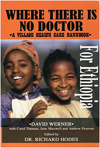 Imagen de archivo de Where There is No Doctor For Ethiopia (A Village Health Care Handbook, Ethiopian) a la venta por Wizard Books