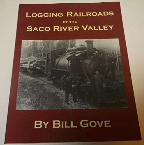 Beispielbild fr Logging Railroads of the Saco River Valley zum Verkauf von Better World Books