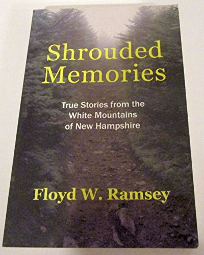 Beispielbild fr Shrouded Memories : True Stories from the White Mountains of New Hampshire zum Verkauf von Better World Books