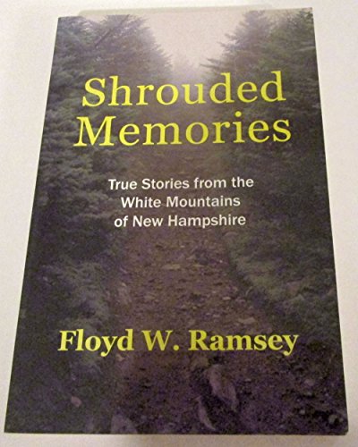 9781931271059: Shrouded Memories: True Stories from the White Mountains of New Hampshire