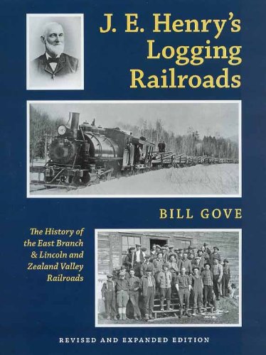9781931271295: J. E. Henry's Logging Railroads: The History of the East Branch & Lincoln and Zealand Valley Railroads