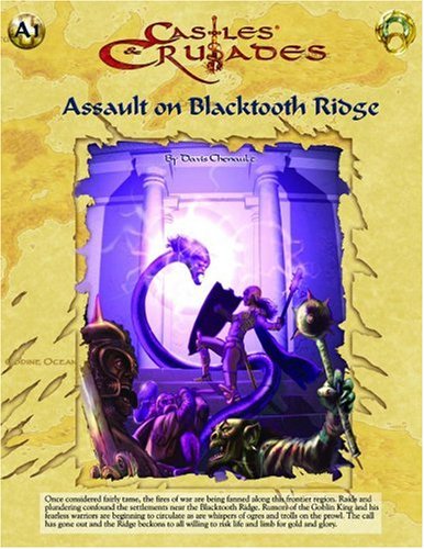 Stock image for Assault on Blacktooth Ridge 1st Printing (Castles & Crusades - Modules & Adventures (Troll Lord Games)) for sale by Noble Knight Games