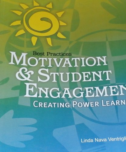 Stock image for BEST PRACTICES MOTIVATION & STUDENT ENGAGEMENT: Creating Power Learners 6th Edition for sale by SecondSale