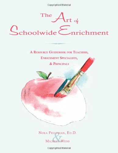 Beispielbild fr The Art of Schoolwide Enrichment: A Resource Guidebook for Teachers, Enrichment Specialists, and Principals zum Verkauf von HPB-Red
