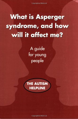 Stock image for What is Asperger Syndrome, and How Will it Affect Me? A Guide for Young People for sale by Save With Sam