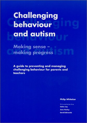 Imagen de archivo de Challenging Behaviour and Autism: Making Sense-making Progress a la venta por Goldstone Books