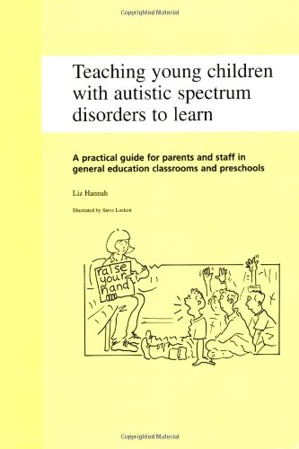 Stock image for Teaching Young Children with Autistic Spectrum Disorders to Learn: A Practical Guide for Parents and Staff in General Education Classrooms and Prescho for sale by ThriftBooks-Dallas