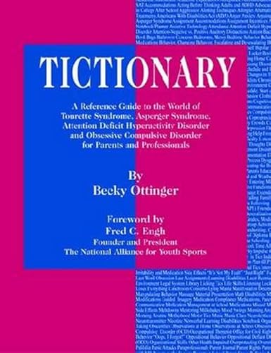 Beispielbild fr Tictionary: A Reference Guide to the World of Tourette Syndrome, AS, ADHD and Obsessive Compulsive Disorder for Parents and Professionals zum Verkauf von AwesomeBooks