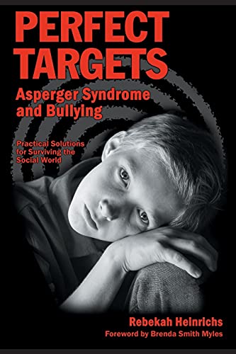 Imagen de archivo de Perfect Targets Asperger Syndrome and Bullying - Practical Solutions for Surviving the Social World a la venta por True Oak Books