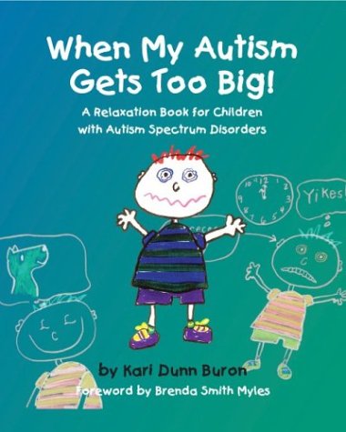 Imagen de archivo de When My Autism Gets Too Big! A Relaxation Book for Children with Autism Spectrum Disorders a la venta por Wonder Book