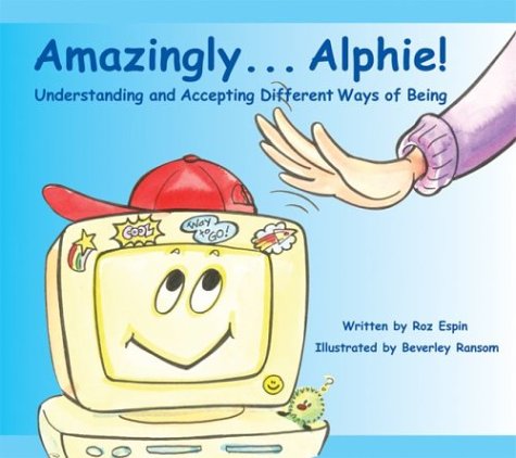 Imagen de archivo de Amazingly. Alphie! Understanding and Accepting Different Ways of Being a la venta por Your Online Bookstore