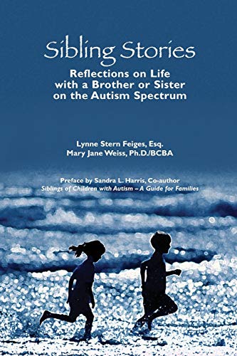 Stock image for Sibling Stories: Reflections on Life with a Brother or Sister on the Autism Spectrum for sale by Books From California