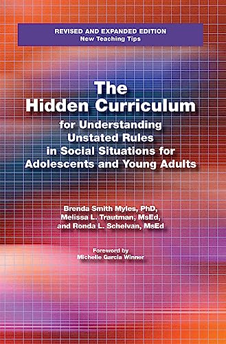 9781931282604: The Hidden Curriculum: Practical Solutions For Understanding Unstated Rules In Social Situations