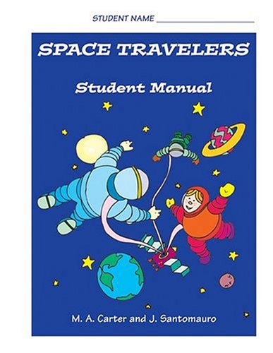 Space Travelers (Student Manual) (9781931282628) by Carter, Margaret; Santomoura, Josie