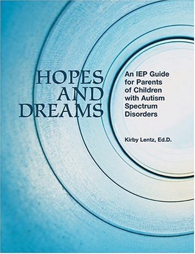 Stock image for Hopes and Dreams: An IEP Guide for Parents of Children with Autism Spectrum Disorders for sale by Save With Sam