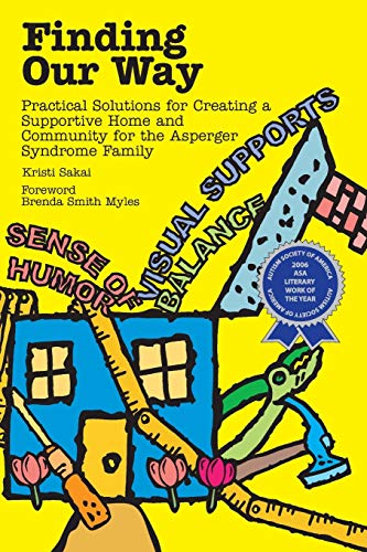 Beispielbild fr Finding Our Way: Practical Solutions for Creating a Supportive Home and Community for the Asperger Syndrome Family zum Verkauf von BooksRun
