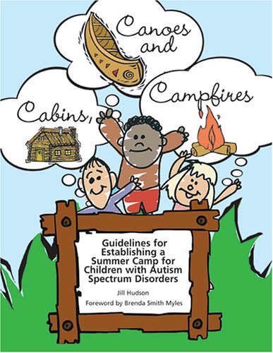 9781931282772: Cabins, Canoes and Campfires: Guidelines for Establishing a Camp for Children with Autism Spectrum Disorders