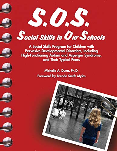 Imagen de archivo de S.O.S. Social Skills in Our Schools: A Social Skills Program for Children with Pervasive Developmentaly Disorders, Including High-Functioning Autism and Asperger Syndrome, and Their Typical Peers a la venta por Wonder Book