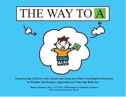 Stock image for The Way to A: Empowering Children with Autism Spectrum and Other Neurological Disorders to Monitor a for sale by Save With Sam