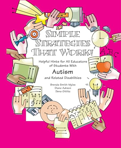 Beispielbild fr Simple Strategies That Work! Helpful Hints for All Educators of Students With Asperger Syndrome, High-Functioning Autism, and Related Disabilities zum Verkauf von SecondSale