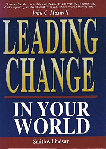 Beispielbild fr Leading Change in Your World zum Verkauf von Better World Books