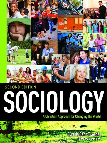 Sociology, A Christian Approach for Changing the World (9781931283335) by Cynthia Benn Tweedell; General Editor