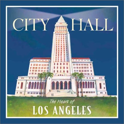 Stock image for City Hall: The Heart of Los Angeles for sale by Books From California