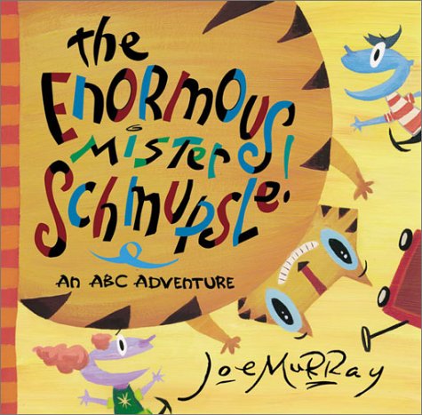 Imagen de archivo de The Enormous Mister Schmupsle! An ABC Adventure! a la venta por Eatons Books and Crafts