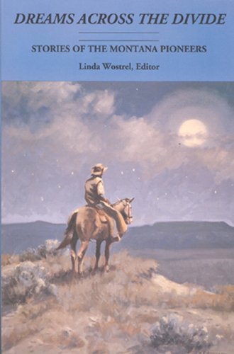 Stock image for Dreams Across the Divide: Stories of the Montana Pioneers for sale by Jackson Street Booksellers