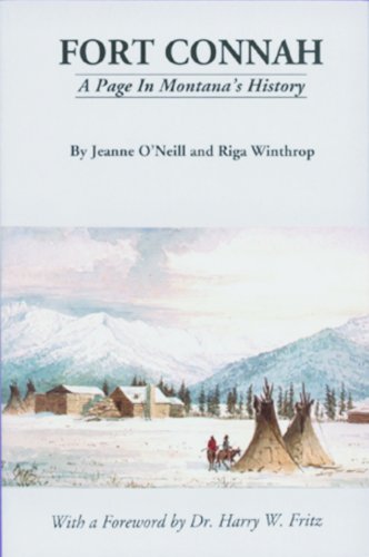 Fort Connah: A Page in Montana's History (9781931291187) by O'Neill, Jeanne; Winthrop, Riga