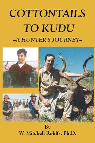 Cottontails To Kudu: A Hunter's Journey.