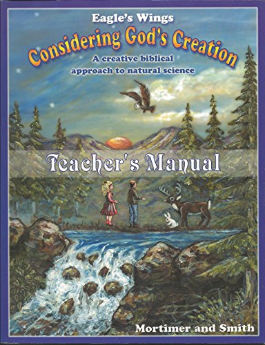 Beispielbild fr Eagle's Wings Considering God's Creation with Cd Rom Teacher's Manual (A Creative Biblical Approach to Natural Science) zum Verkauf von ThriftBooks-Dallas