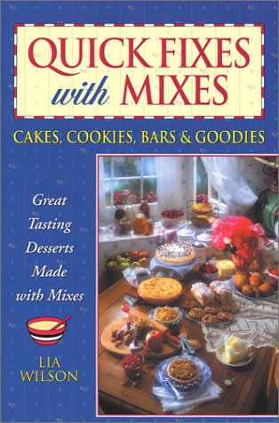 Stock image for Quick Fixes with Mixes: Cakes, Cookies, Bars Goodies for sale by Front Cover Books